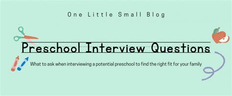 Preschool Interview Questions - One Little Small Blog