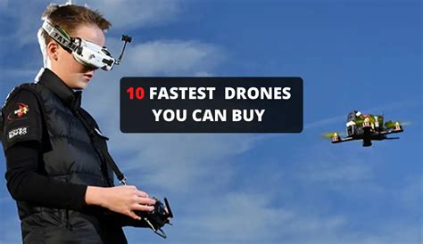 Top 10 Fastest Drones For Sale - Buyer’s Guide & Reviews