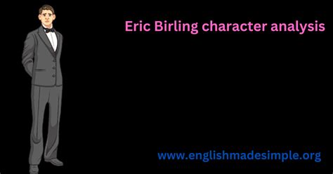 Eric Birling, a character analysis. - English Made Simple