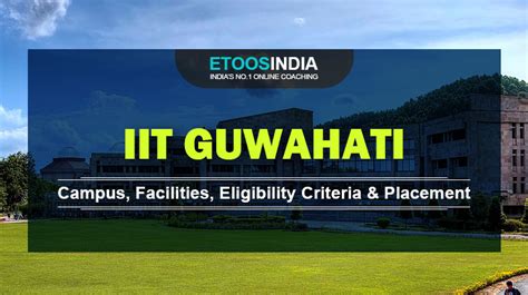 IIT Guwahati - Info, Ranking, Cutoff & Placements 2019