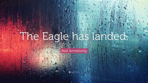 Neil Armstrong Quote: “The Eagle has landed.” (12 wallpapers) - Quotefancy