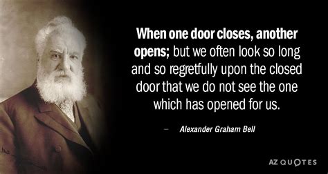 Alexander Graham Bell quote: When one door closes, another opens; but ...