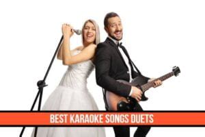 20 Best Karaoke Songs Duets (For Male and Female Both)