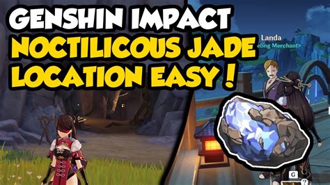 EASY! Where to Find Noctilucous Jade in Genshin Impact, Location! (Big ...