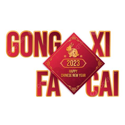 Gong Xi Fa Cai Happy Chinese New Year 2023, Happy Chinese New Year ...