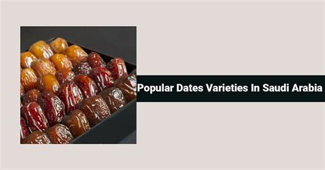 Popular Dates Varieties In Saudi Arabia