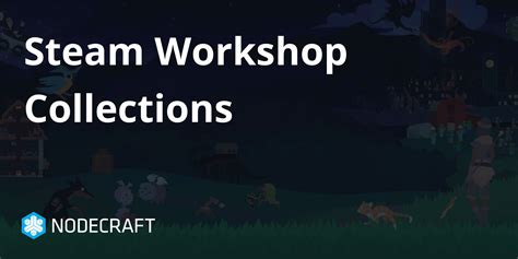 Steam Workshop Collections | Steam Games | Knowledgebase Article ...