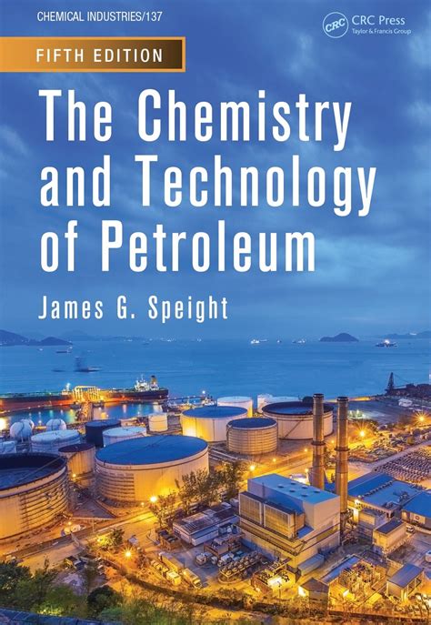 Engineering Library Ebooks: The Chemistry and Technology of Petroleum ...