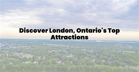 What Is London Ontario Known For? Explore Top Attractions