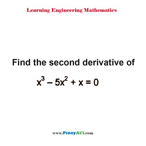 Solution: Find the second derivative of x^3-5x^2+x=0