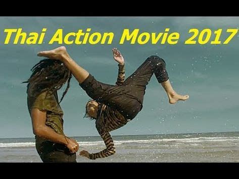 (7) New Thai Action Movie 2017 | Best Thai Kungfu Full English Sub ...