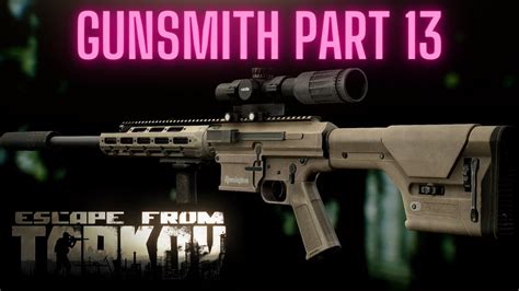 Gunsmith Part 13 Build Guide - Escape From Tarkov - Updated for 13.0 ...