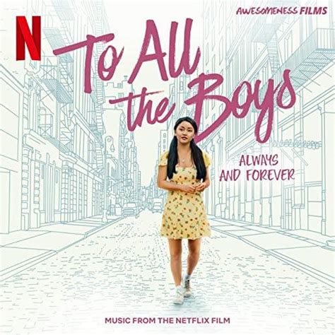 To All The Boys Always and Forever Soundtrack | Soundtrack Tracklist