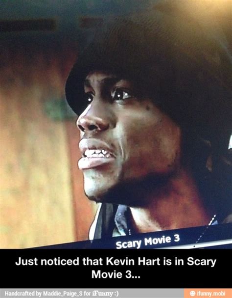 Just noticed that Kevin Hart is in Scary - Just noticed that Kevin Hart ...