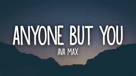 Ava Max - Anyone But You (Lyrics) - YouTube