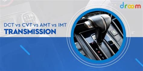 AMT vs CVT vs DCT vs IMT Transmission - What is the Difference?