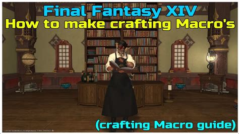 How to make crafting Macros in Final fantasy XIV - YouTube