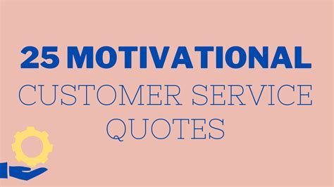 25 Motivational Customer Service Quotes For Your Business