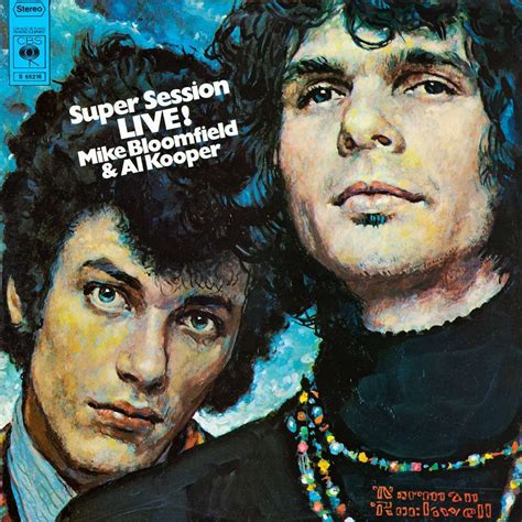 Super session the live adventures of by Mike Bloomfield & Al Kooper ...