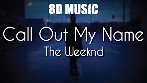 The Weeknd - Call Out My Name - 8D Music - YouTube