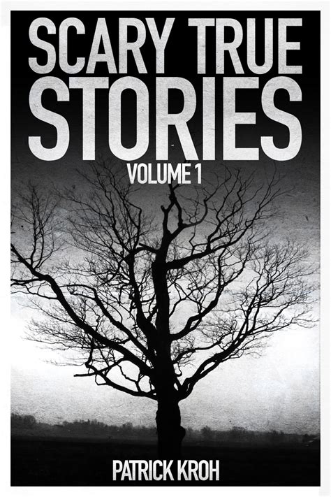 Read Scary True Stories Vol.1 Online by Patrick Kroh | Books