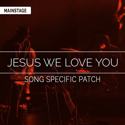 Jesus We Love You - MainStage Patch Is Now Available! – Sunday Sounds