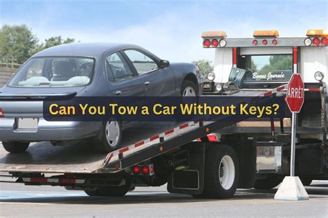 Can You Tow a Car Without Keys - Emergency Towing Services