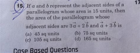 If a and b represent the adjacent sides of a parallelogram whose area is