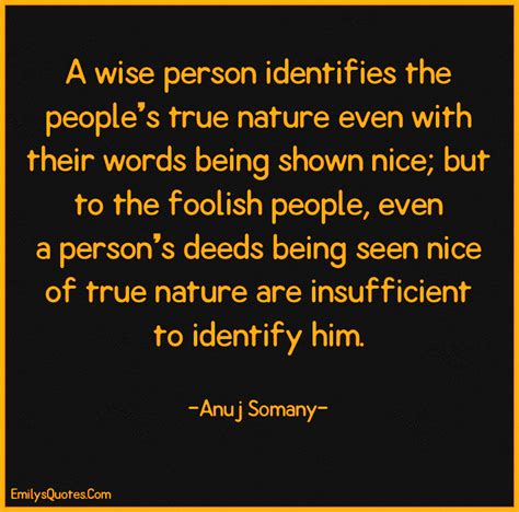 A wise person identifies the people's true nature even with their ...