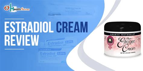 Estradiol Cream Reviews: Uses, Side-effects, and More