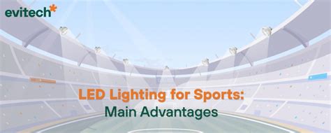 LED Lighting for Sports: Main Advantages - Evitech