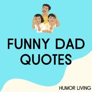 40+ Funny Dad Quotes for Father’s Day - Humor Living