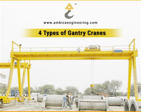 Various Types of Gantry Cranes at a Glance