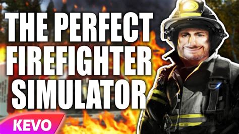 The Perfect Firefighter Simulator - YouTube