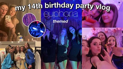 14th birthday party vlog *euphoria themed* - YouTube