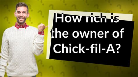 How rich is the owner of Chick-fil-A? - YouTube