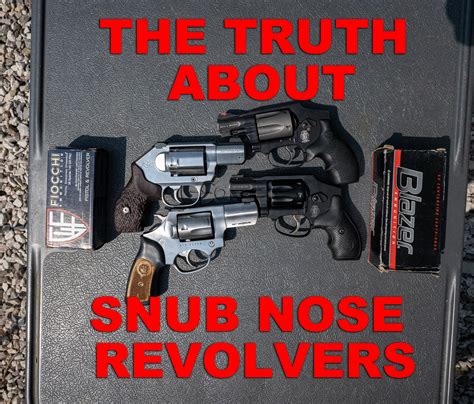 The Truth About Snub Nose Revolvers