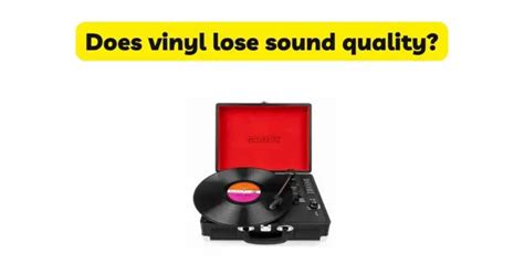 Does vinyl lose sound quality? - All For Turntables