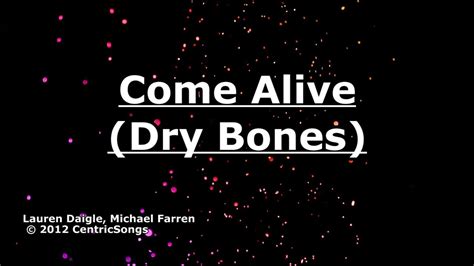 Come Alive (Dry Bones) - Lauren Daigle - Lyrics - YouTube