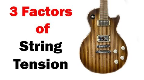 Three Factors To Guitar String Tension - YouTube