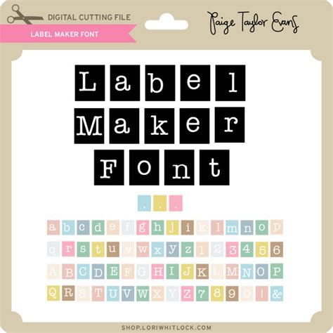 Label Maker Font - Lori Whitlock's SVG Shop