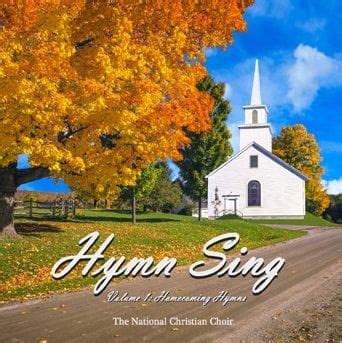 Hymn Sing - Vol. 1 Homecoming • The National Christian Choir