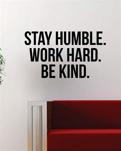 Stay Humble Work Hard Be Kind Quote Decal Sticker Wall Vinyl