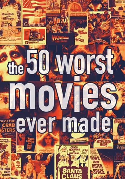 Watch The 50 Worst Movies Ever Made Full Movie Free Online Streaming | Tubi