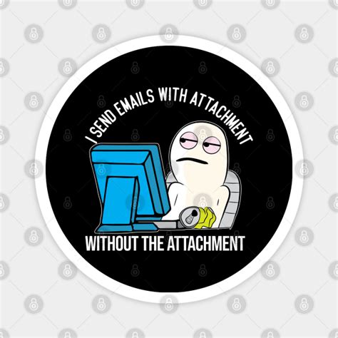 Funny Email attachment work office meme character - Work - Magnet ...