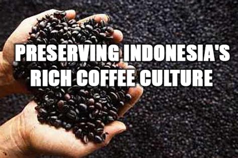 Preserving Indonesia's Rich Coffee Culture - Lovers Coffee