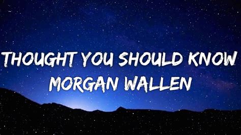 Morgan Wallen - Thought You Should Know (Lyrics) - YouTube