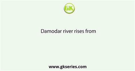 Damodar river rises from