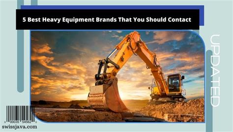 5 Best Heavy Equipment Brands That You Should Contact