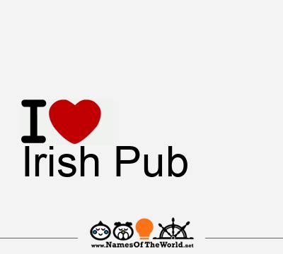 Irish Pub, Irish Pub name, meaning of Irish Pub